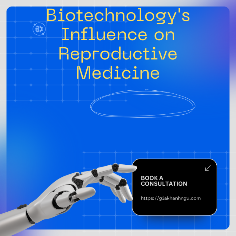 Biotechnology’s Influence on Reproductive Medicine