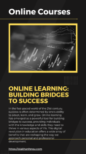 In the fast-paced world of the 21st century, success is often determined by one's ability to adapt, learn, and grow. Online learning has emerged as a powerful tool for building bridges to success, providing individuals with the knowledge and skills they need to thrive in various aspects of life. This digital revolution in education offers a wide array of benefits that are reshaping the way we approach personal and professional development.