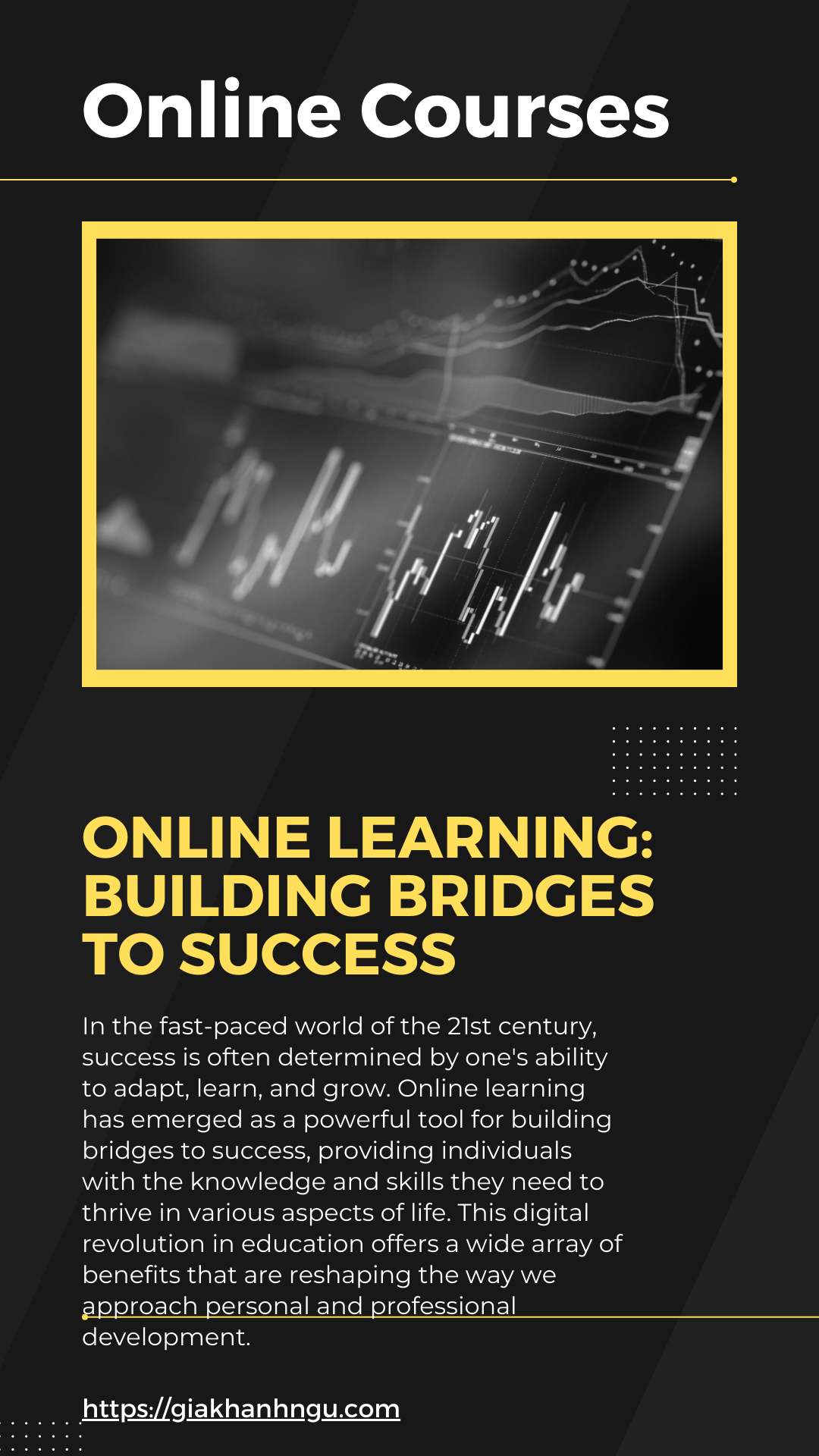 In the fast-paced world of the 21st century, success is often determined by one's ability to adapt, learn, and grow. Online learning has emerged as a powerful tool for building bridges to success, providing individuals with the knowledge and skills they need to thrive in various aspects of life. This digital revolution in education offers a wide array of benefits that are reshaping the way we approach personal and professional development.