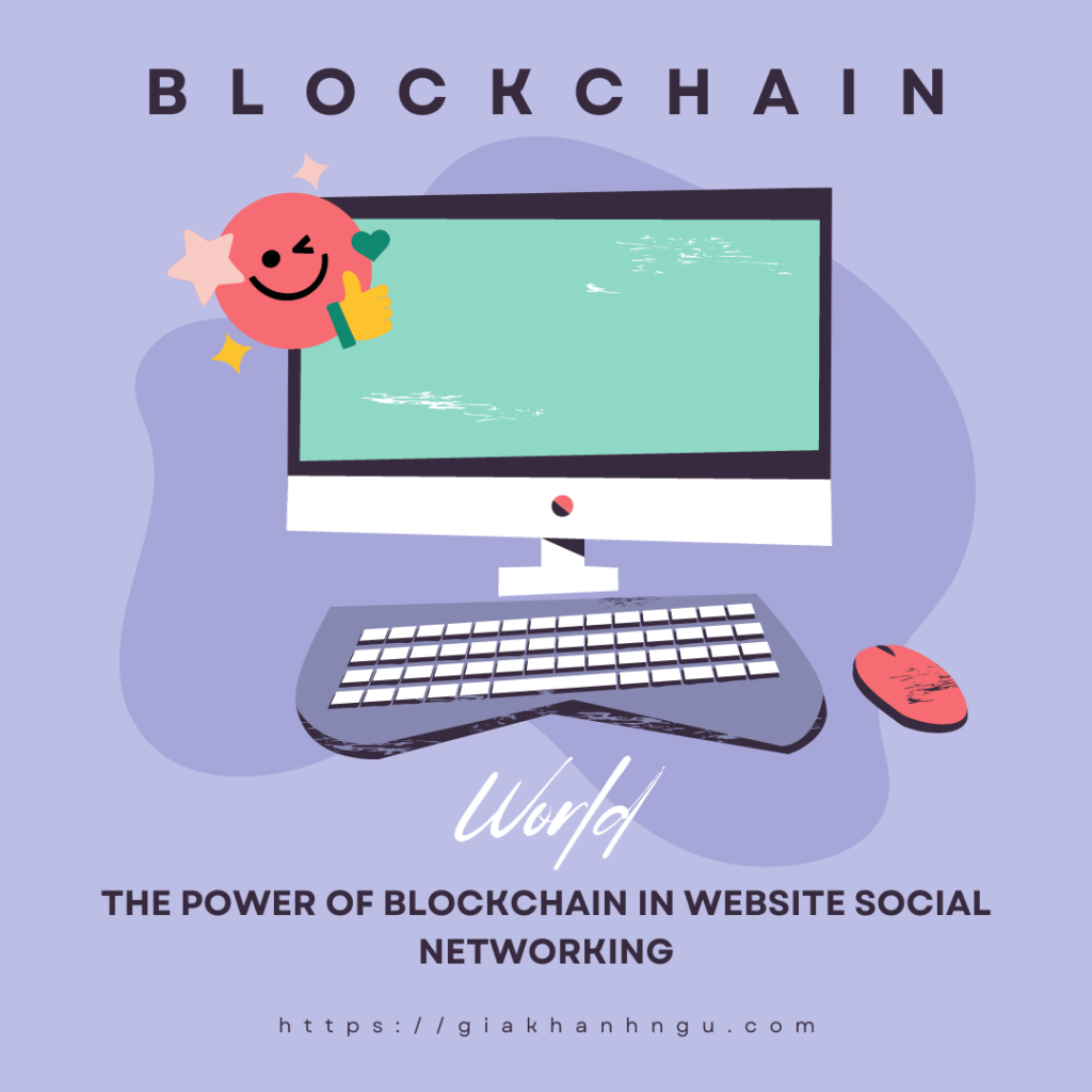 The Power of Blockchain in Website Social Networking